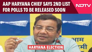 AAP Candidate List  AAP Haryana Chief Says 2nd List For Polls To Be Released Soon [upl. by Nodnar429]