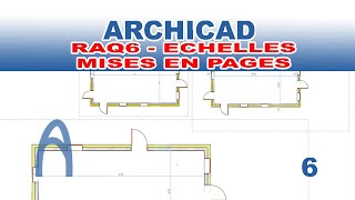 Archicad RAQ6 Échelles et Mises en Pages apprendre archicad facilement Formation [upl. by Kariotta5]