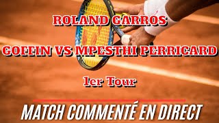 GOFFIN  MPETSHI PERRICARD Roland Garros 1er tour Commenté no streaming [upl. by Aihseit185]