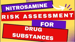 Nitrosamine Risk Assessment for Drug Substances [upl. by Ames]