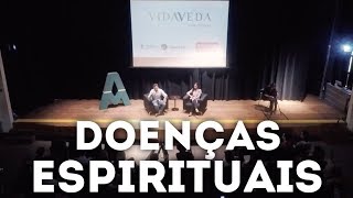 DOENÇAS ESPIRITUAIS  Palestra quotNeurologia e Ayurvedaquot 1111 [upl. by Wenonah]