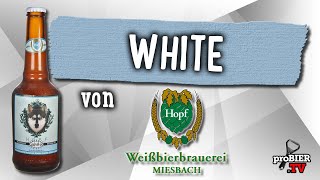 White von Weissbierbrauerei Hopf  Craft Bier Verkostung 2091 [upl. by Grayson995]