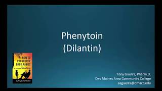 CC How to Pronounce phenytoin Dilantin Backbuilding Pharmacology [upl. by Aennaej380]