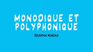 Monodique  Polyphonique  EDUCATION MUSICALE [upl. by Nommad]