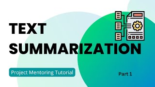 1 Text Summarization using Machine Learning  Project Mentoring Tutorial [upl. by Littell]