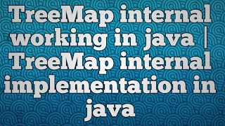 TreeMap internal working in java  TreeMap internal implementation in java [upl. by Yelra]