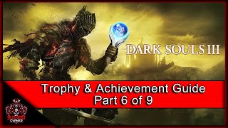 Dark Souls III  Trophy amp Achievement Guide In Efficient Order Part 69 [upl. by Lundgren]