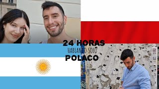 🇵🇱 🇦🇷 24 HORAS HABLANDO POLACO CON MI NOVIO ARGENTINO [upl. by Lladnar]