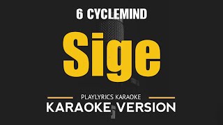 Sige  6Cyclemind HD Karaoke [upl. by Tarton]