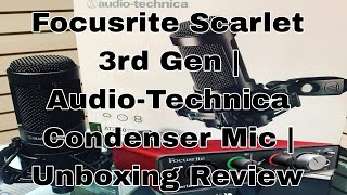 Focusrite Scarlet 3rd Gen  AudioTechnica Condenser Mic  Unboxing Review [upl. by Nnylav]