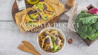 Cucina con Sarchio  Farinata di ceci con cipolla e broccoli [upl. by Atselec711]