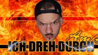 ICH DREH DURCH AMK [upl. by Krystle]