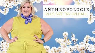 Plus Size Try On Haul amp Review  Anthropologie SpringSummer outfits [upl. by Aziza]