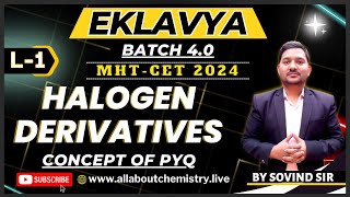 EKLAVYA 40 Lec 1 Halogen Derivatives by Sovind Sir  for MHTCET 2024  Chemistry mhtcet2024 [upl. by Deidre]