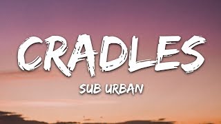 Sub Urban  Cradles Lyrics [upl. by Zurkow]