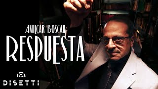 Amilcar Boscan  Respuesta Video Oficial [upl. by Loftis]