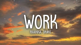 Rihanna  Work Lyrics ft Drake [upl. by Harvard]