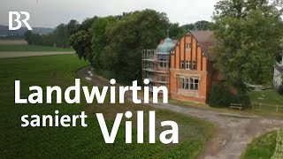 Bauernhof mit Jugendstilvilla Landwirtin saniert mit Familie eine Villa  Wir in Bayern  BR [upl. by Ranitta82]