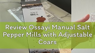 Review Ossayi Manual Salt Pepper Mills with Adjustable Coarseness Ceramic Spice Grinder Kitchen Coo [upl. by Lilahk]