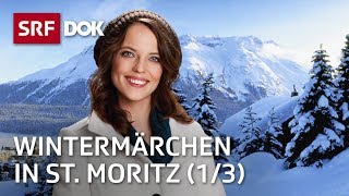 Ein Wintermärchen – Mona Vetsch in St Moritz 13  Doku  SRF Dok [upl. by Atterual]