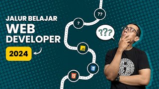 Jalur Belajar Web Developer Untuk Tahun 2024 [upl. by Nollahs]