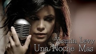 Yasmin Levy  Una Noche Mas SR  HD [upl. by Bugbee]