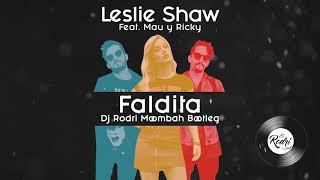 Leslie Shaw Feat Mau Y Ricky  Faldita Dj Rodri Remix [upl. by Salahcin]