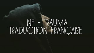 NF  Trauma  Traduction Française [upl. by Berkley]