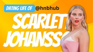 The Dating Life of Scarlet Johansson scarlettjohansson dating hollywoodlovestory blackwidow [upl. by Zavala]