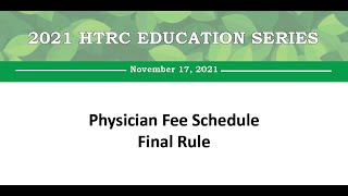 HTRC Education Series Medicare Physician Fee Schedule Final Rule [upl. by Zimmerman]