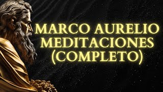 quotMeditacionesquot de Marco Aurelio  Los 12 libros COMPLETOS sobre el ESTOICISMO en un lenguaje Moderno [upl. by Indnahc]