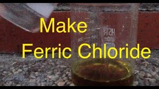 Make Ferric Chloride Iron III Chloride [upl. by Notlad]