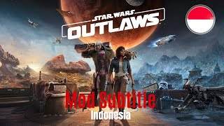 Preview Star Wars Outlaws Mod SubtitleBahasa Indonesia [upl. by Anemij]