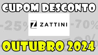 Cupom ZATTINI Outubro 2024 Cupom de Desconto ZATTINI e Ofertas 18102024 [upl. by Arait]