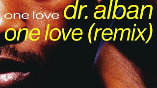 Dr Alban  One Love Remix Official Audio [upl. by Anneh]