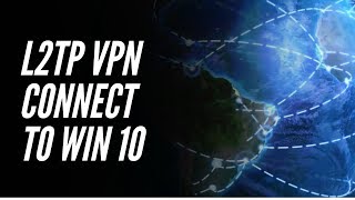 Connect L2TP VPN to Windows 10 [upl. by Tirzah]