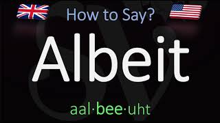 How to Pronounce Albeit CORRECTLY Meaning amp Pronunciation [upl. by Esdras553]