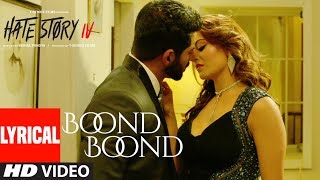 Boond Boond Lyrical Video  Hate Story IV  Urvashi Rautela  Vivan B  Arko  Jubin N  Neeti Mohan [upl. by Aeht]