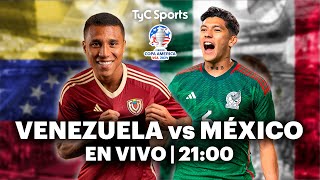 EN VIVO 🔴 VENEZUELA vs MÉXICO  Copa América  Fase de Grupos  Vivilo en TyC Sports [upl. by Akehs]