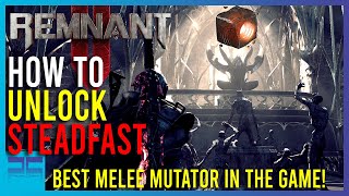 Remnant 2  How To Unlock Steadfast  BEST Melee Mutator  Playing Quietly [upl. by Chaudoin]