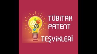 Tübitak Patent Destek Programı Teşvik Desteği Girişimcilik [upl. by Ailices362]