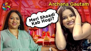 Archana Gautam’s Marriage DrGeetanjali Answers her questions [upl. by Tamsky]