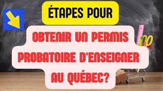 ENSEIGNER au Québec Les étapes pour obtenir un permis probatoire [upl. by Saito35]