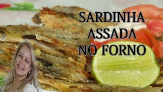 Receita de Sardinhas Assadas no Forno  Uma Delícia [upl. by Ardnuasak]