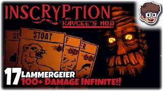 LAMMERGEIER 100 DAMAGE INFINITE  Lets Play Inscryption Kaycees Mod  Part 17 [upl. by Edea886]