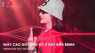 GIÀY CAO GÓT MÀU ĐỎ REMIX  ĐÁY BIỂN ft VÂY GIỮ REMIX  NONSTOP 2023 FULL SET NHẠC REMIX HOT TIKTOK [upl. by Strauss]