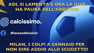 ADL SI LAMENTA ORA LA JUVE HA PAURA DELLARBITRO MILAN 3 COLPI PER NON DIRE ADDIO ALLO SCUDETTO [upl. by Lisandra]