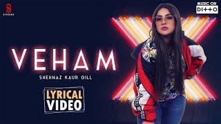 Shehnaz gill  VehamLaddi GillPunjabi Songs 2019Lyrical Video Gurpreet Khetla [upl. by Hadley]