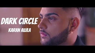 Dark Circle Full Video Karan Aujla  Deep Jandu  Latest Punjabi Songs 2017 [upl. by Melnick713]