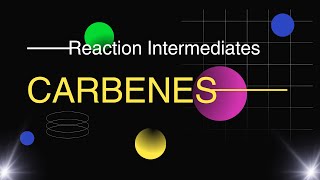 Reaction Intermediates in organic chemistry Carbenes in organic chemistry  carbenes Bsc 1 year [upl. by Irmine]